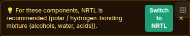 A MaximaLabs banner over the canvas reading '💡 For these components, NRTL is recommended (polar / hydrogen-bonding mixture — alcohols, water, acids)' with a green 'Switch to NRTL' button.